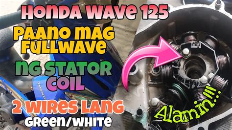 Honda Wave Paano Mag Fullwave Ng Stator Coil Na Dalawa Lang Ang