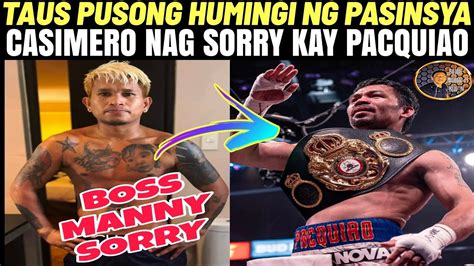 Casimero Bakit Homingi Ng Sorry Kay Pacquiao Lagot