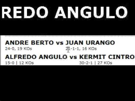 ANDRE BERTO Vs JUAN URANGO AND ALFREDO ANGULO Vs KERMIT CINTRON YouTube