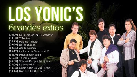 LOS YONICS Sus Mejores Canciones Exitos Las 45 Grandes Exitos Todo El