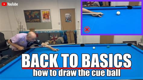 Back To Basics How To Draw The Cue Ball Youtube