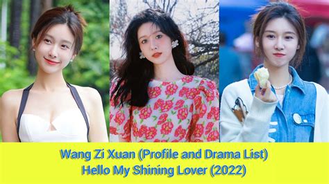 Wang Zi Xuan Profile And Drama List Hello My Shining Lover