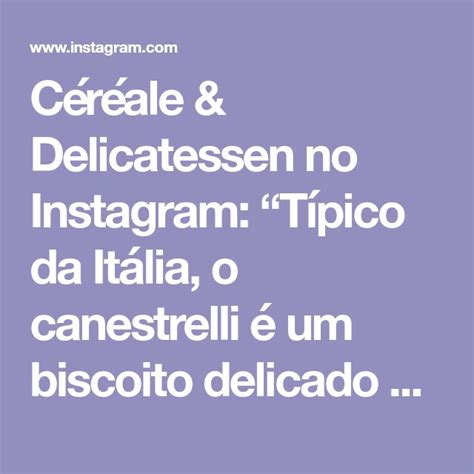 C R Ale Delicatessen No Instagram T Pico Da It Lia O Canestrelli