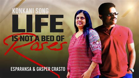 Life Is Not A Bed Of Roses Konkani Song Esparansa Gasper Crasto