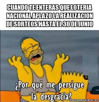 Meme Personalizado Cuando Te Enteras Que Loteria Nacional Aplazo La