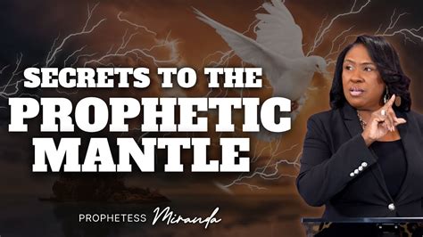 Secrets To The Prophetic Mantle Prophetess Miranda Nabi Healing