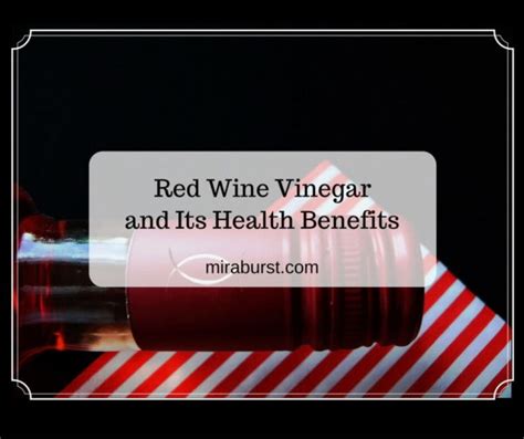 Red Wine Vinegar and Its Health Benefits - MiraBurst Miracle Berry