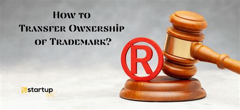 How To Transfer Ownership Of Trademark Trademark Assignment