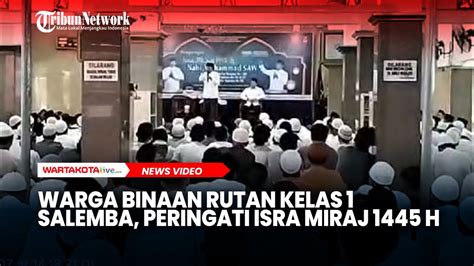 Warga Binaan Rutan Kelas 1 Salemba Peringati Isra Miraj 1445 H YouTube