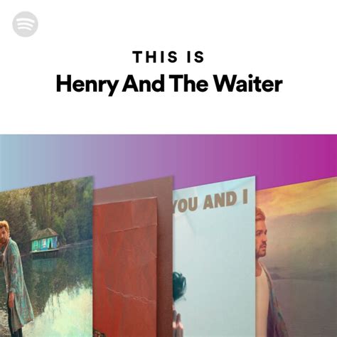 This Is Henry And The Waiter Playlist By Spotify Spotify