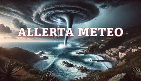 Allerta Meteo Oggi Trombe Marine Nubifragi E Grandine Ecco Dove