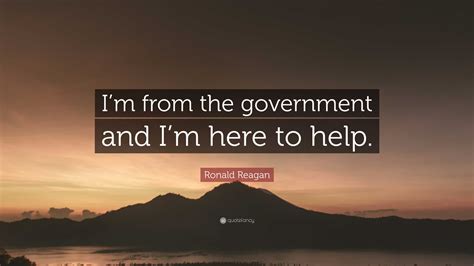 Ronald Reagan Quote Im From The Government And Im Here To Help