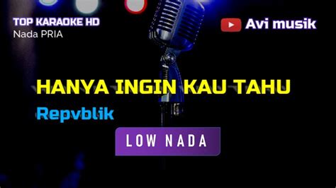 Hanya Ingin Kau Tahu Repvblik Nada Pria Top Karaoke Hd Avimusik