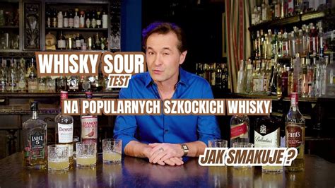 Test Whisky Sour na popularnych szkockich whisky Która najlepsza