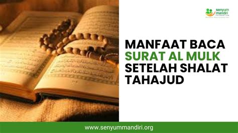 Keutamaan Dan Manfaat Baca Surat Al Mulk Setelah Sholat Tahajjud Apa