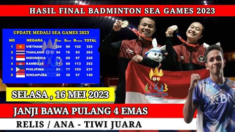 Hasil Final Badminton Sea Games Kamboja Klasemen Medali Sea