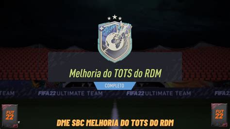 Fifa Dme Sbc Melhoria Do Tots Do Rdm Futfifa Youtube