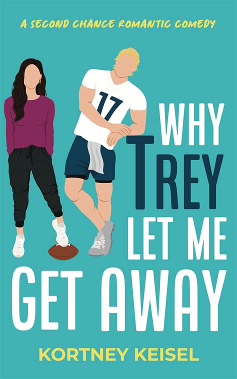 Why Trey Let Me Get Away Famously In Love 1 By Kortney Keisel