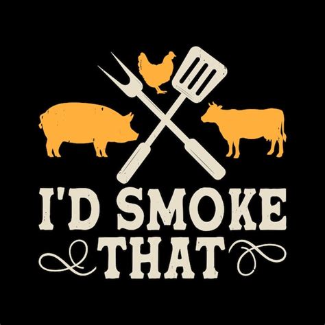 Premium Vector I D Smoke That Funny Bbq Lover Barbecue Retro Vintage