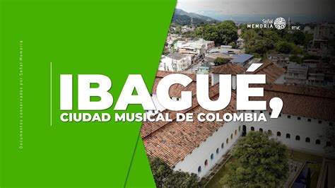 Ibagu Ciudad Musical De Colombia Youtube