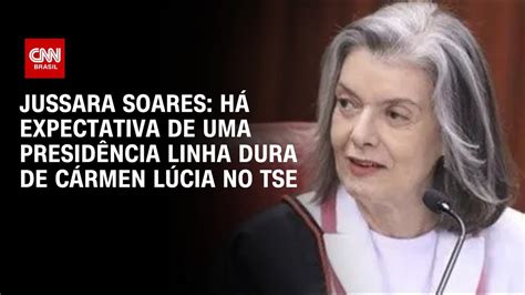 Jussara Soares H Expectativa De Uma Presid Ncia Linha Dura De C Rmen