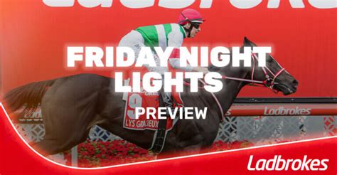 Ladbrokes Friday Night Lights Preview December 13th Ladbrokes Blog