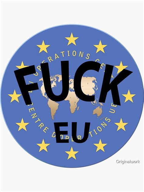 Fuck The Eu Sticker For Sale By Originalwork Redbubble