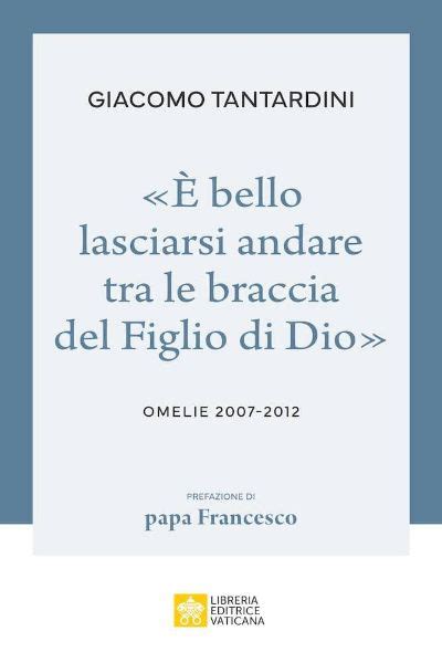 E Bello Lasciarsi Andare Tra Le Braccia Del Figlio Di Dio Omelie 2007