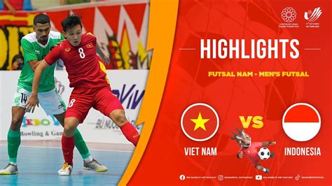 Highlights Viet Nam Vs Indonesia Mens Futsal Sea Games 31 Youtube