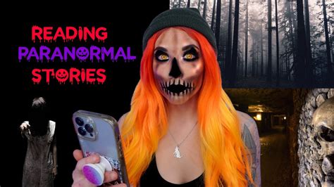 Reading Terrifying Paranormal Stories Reddit Scary Stories Youtube