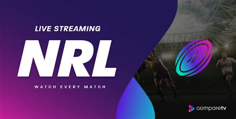 Stream NRL Live 2024 TV Times And How To Watch Free CompareTV