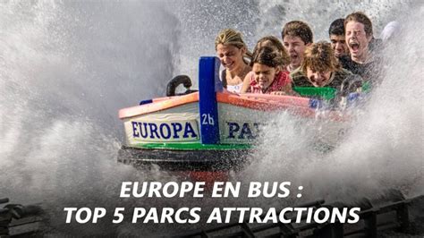 Top 5 Des Parcs Dattractions Accessibles En Bus En Europe