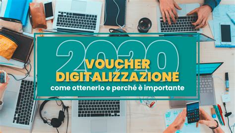 Voucher Digitalizzazione Come Ottenerlo E Perch Importante