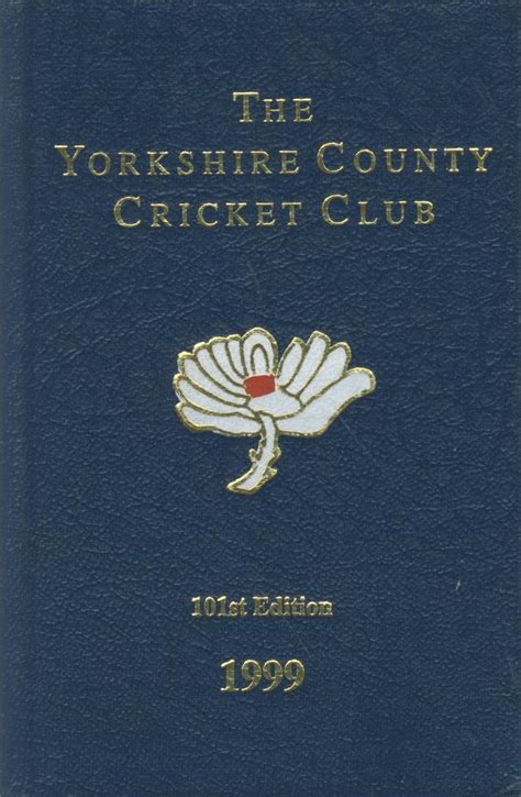 YORKSHIRE COUNTY CRICKET CLUB ANNUAL 1999 - Yorkshire Yearbook ...