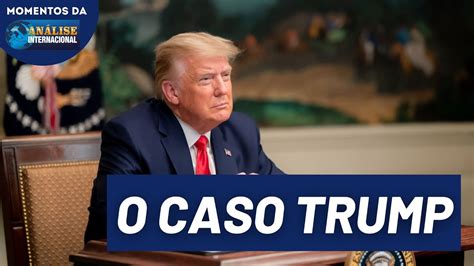 Eua E A Crise Pol Tica Trump Momentos An Lise Internacional Youtube