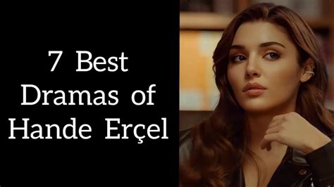 Best Dramas Of Hande Ercel Hande Ercel Top Drama Series Youtube