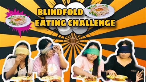 Blindfold Momo Eating Challenge With Tamang Sisters Part Youtube