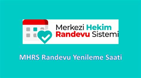 Mhrs Randevu Yenileme Saati Hastane Randevu Alma