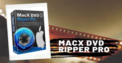 Macx Dvd Ripper Pro Best Dvd Ripping Tool For Mac