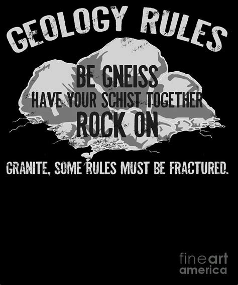 Geologist Rules Be Gneiss Rock On Geology Pun Rock Science Digital Art