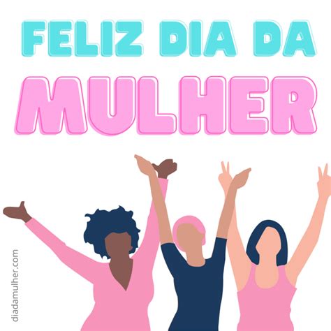 Feliz Dia Da Mulher Dia Da Mulher