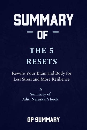 Summary Of The Resets By Aditi Nerurkar Rewire Your Brain And Body