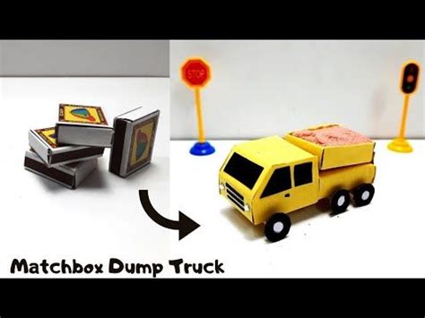 How To Make Matchbox Dump Truck Toy Matchbox Truck Diy Mini Truck