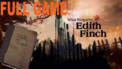 What Remains Of Edith Finch Full Gameplay Walkthrough P Hd