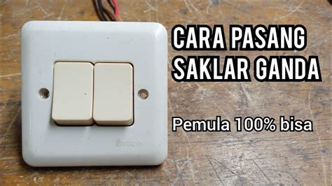 Cara Pasang Saklar Ganda Atau Saklar Double Bangjoemelektrik6030