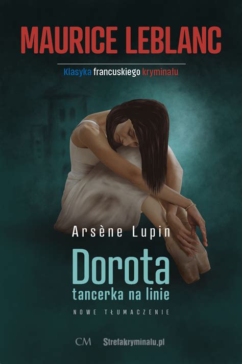 Maurice Leblanc Arsene Lupin Dorota Tancerka Na Linie Doroth E