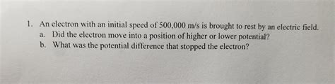 Solved An Electron With An Initial Speed Of M S Is Chegg