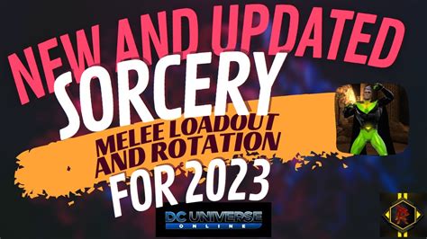 New And Updated DCUO Sorcery Melee Loadout And Rotation For 2023 YouTube