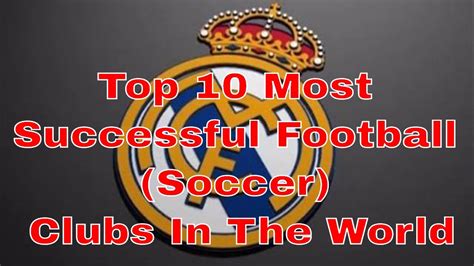 Most Successful Football Club In The World - Photos Idea