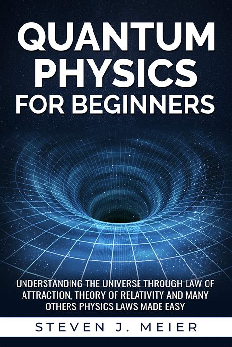 Quantum Physics For Beginners Understanding The Universe Through Law